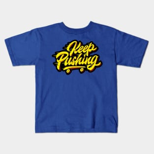 Keep Pushing Kids T-Shirt